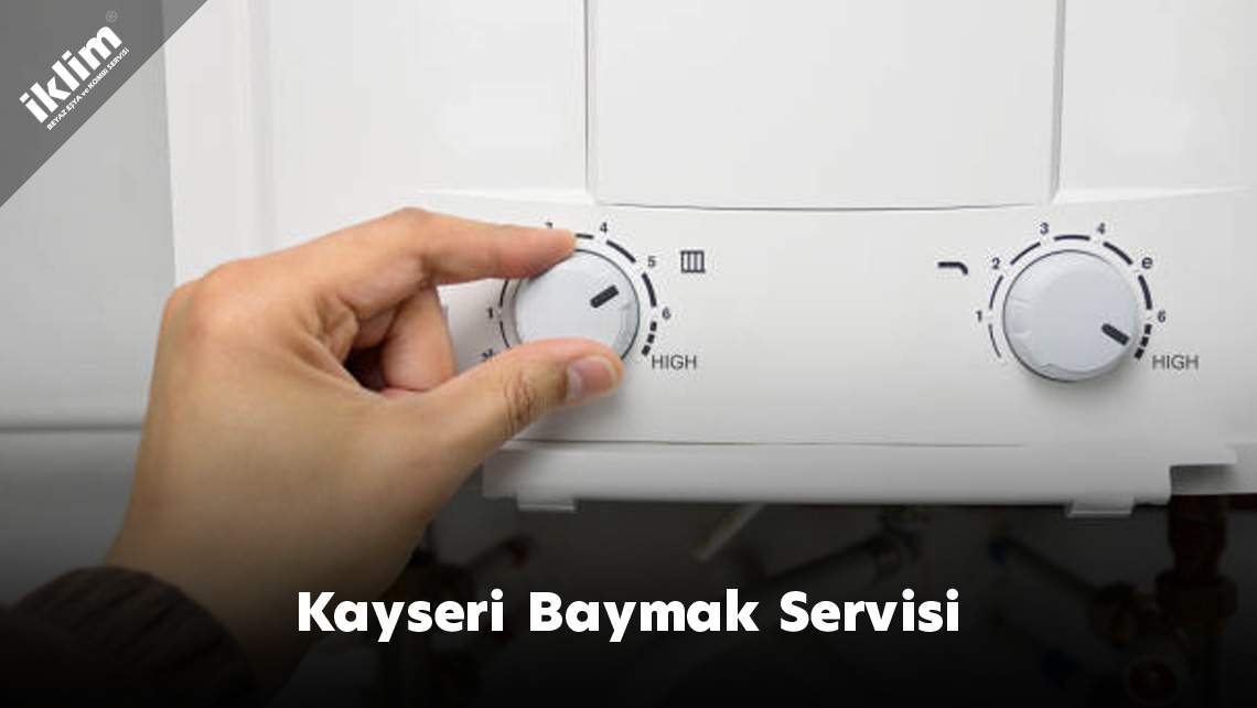 Kayseri Baymak Servisi